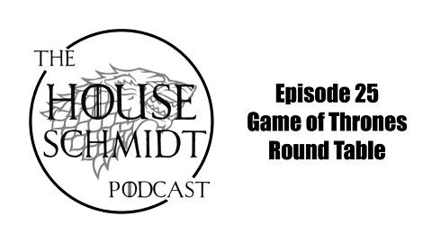 Episode 25 - Game of Thrones Round Table