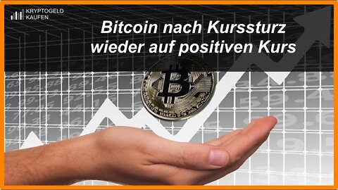 Bitcoin nach Kurssturz wieder auf positiven Kurs