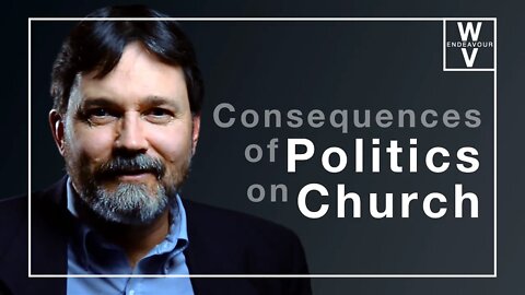 The Consequences Of Politics On The Church