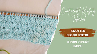 🧶How to Knit the Knotted Boxes Stitch 🧶 [Continental Style]