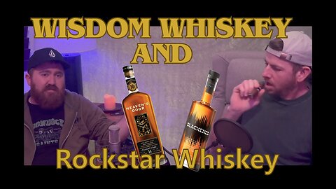 Wisdom Whiskey And Rockstar Whiskey