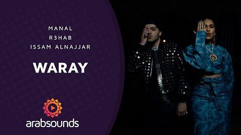 Issam Alnajjar ft. R3hab & Manal – WARAY | Arabsounds