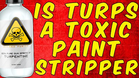 Is Turpentine A Toxic Paint Stripper Or Not?
