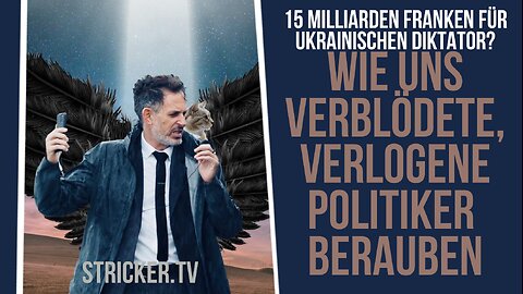 15 Milliarden für ukrainischen Diktator? Wie uns verblödete (oder verlogene?) Politiker berauben