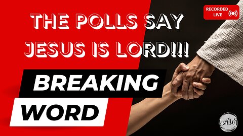 The Polls Say Jesus is Lord!