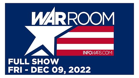 WAR ROOM [FULL] Friday 12/9/22 • Twitter Files 2.0 Show It’s Democrats That Interfere And Meddle