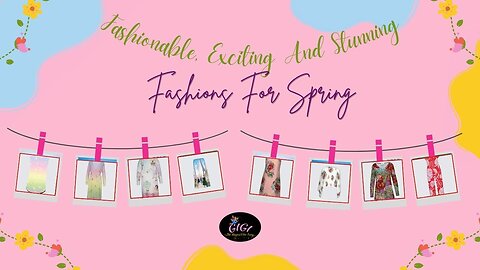 Gigi The Fairy | Fashionable, Exciting And Stunning Fashions For Spring | Chic Fairy