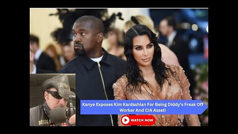 Kanye Exposes Kim Kardashian For Being Diddy’s Freak Off Worker And CIA Asset
