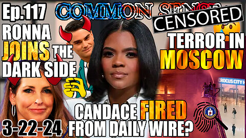 Ep.117 TERROR IN MOSCOW! CANDACE FIRED? RONNA ROMNEY JOINS THE DARK SIDE, New Definition For "POSER"
