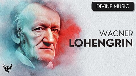 💥 RICHARD WAGNER ❯ Lohengrin 🎶