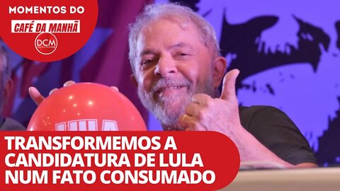 Transformemos a candidatura de Lula num fato consumado | Momentos do Café da Manhã no DCM