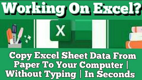 Working On Excel? Copy Excel Sheet Data From Paper To Your Computer | Without Typing | In Seconds