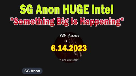 SG Anon HUGE Intel June 14: "Something Big Is Happening"