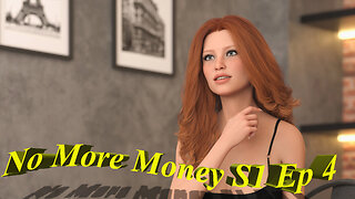 No More Money - Season 1 - Episode 4