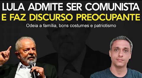 Foro de São Paulo - LULA Admite ser comunista e que odeia a família, costumes e patriotismo