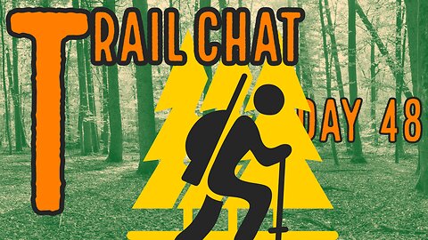 Day 48 of 60: Saturday Afternoon Trail Chat