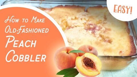 How to Make Old-Fashioned Peach Cobbler - Old Time Knowledge