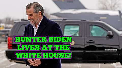 BCP ON RUMBLE! HUNTER BIDEN LIVES IN THE WHITE HOUSE!