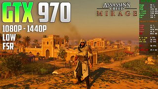 Assassins Creed Mirage on the GTX 970 | 1440p - 1080p | Low & FSR