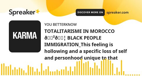 TOTALITARISME IN MOROCCO 🇲🇦 BLACK PEOPLE IMMIGRATION_This feeling is hollowing and a specific loss o