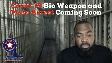 The Covid-19 Bio Weapon and Mass Arrest Coming Soon, Be Ready