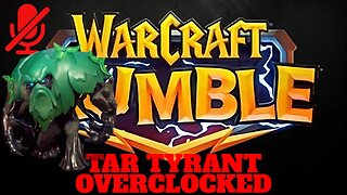 WarCraft Rumble - Tar Tyrant - Overclocked