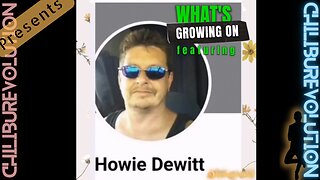 What's Growing On featuring Howie Dewitt