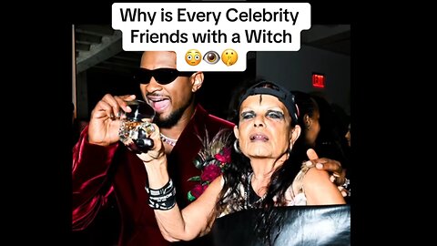 WHY IS EVERY CELEBRITY FRIENDS WITH A WITCH? INVADING ANTICHRIST FLATTARDS OF THE PINEAL GLAND!