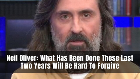 Neil Oliver: What Has Been Done These Last Two Years Will Be Hard To Forgive
