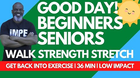 Get Back to Exercising Again | Beginners & Seniors Walk Strength Stretch Low Impact Workout 36 Min