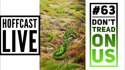 Don't Tread On Us | #63 Hoffcast LIVE