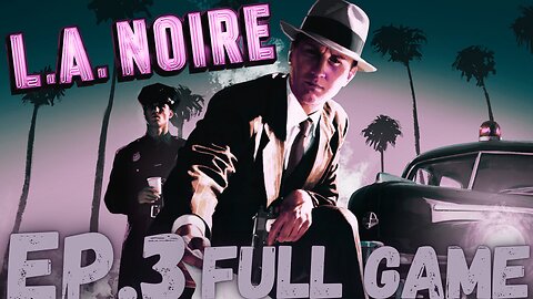 L.A. NOIRE Gameplay Walkthrough EP.3 - The Red Lipstick Murder FULL GAME