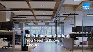 Latin American Startups You Need To Know About!