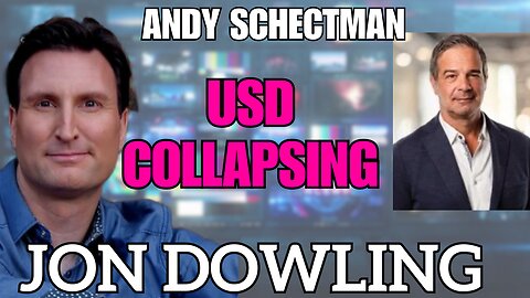 Navigating the USD Collapse: Gold & Precious Metals Talk with Jon Dowling & Andy Schectman