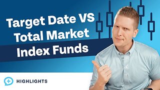 Should I Use Target Date Index Funds or Total Market Index Funds?