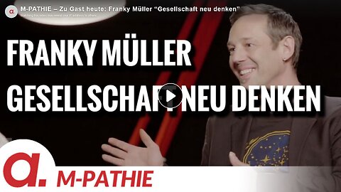 'Gesellschaft neu denken' [Franky Müller@apolut | Interview m.Rüdiger Lenz | M-PATHIE] | 26.01.2023