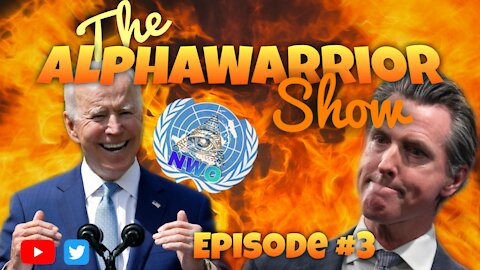 THE ALPHAWARRIOR SHOW Episode#3-Biden divides America, New World Order goes Public, ReCall Cali