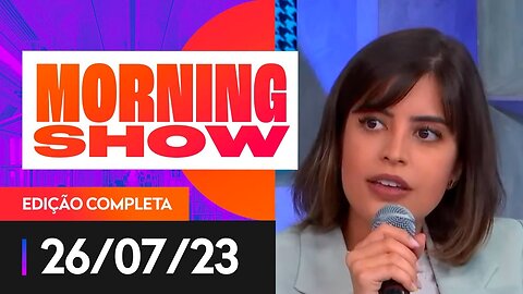 TABATA AMARAL CRITICA POLARIZAÇÃO - MORNING SHOW - 26/07/2023