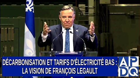 Décarbonisation et Tarifs d'Électricité Bas : La Vision de François Legault - 12 octobre 2023