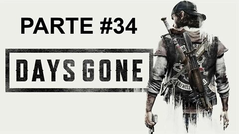 Days Gone - [Parte 34] - Jogo Dublado PT-BR - Dificuldade Difícil II - 60 Fps - 1440p