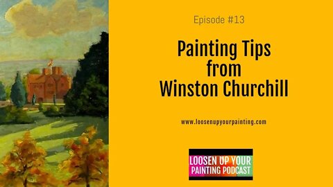 Winston CHURCHILL'S Painting Tips for Artists (Podcast)