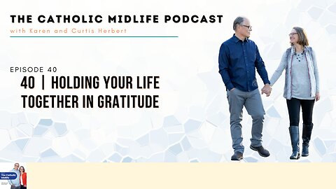 Episode 40 - Holding your Life Together in Gratitude