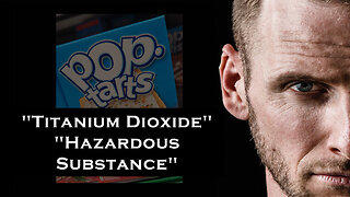 Pop Tarts "Titanium Dioxide" "Hazardous Substance"