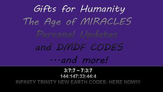 Gifts for Humanity, The Age of Miracles and Codes plus some other exciting news!