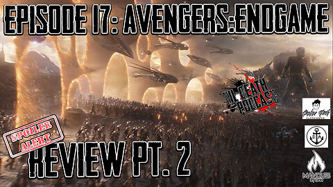 #17: AVENGERS: ENDGAME Review Pt. 2 - BREAKDOWN !!SPOILER ALERT!! | Til Death Podcast | 5.6.19
