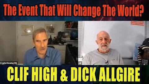 The Event That Will Change The World? Clif High and Dick Allgire