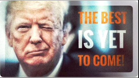 🇺🇲 Inspirational "The Best is Yet to Come" - Trump 2024!