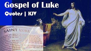 Gospel of Luke | 3 Jesus Quotes | KJV Bible Quotes