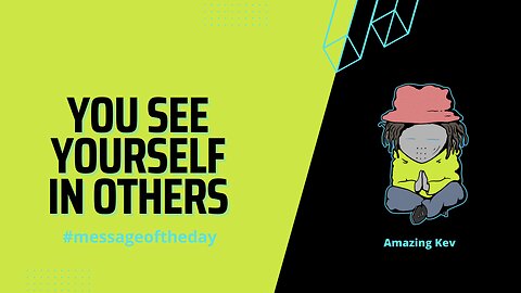 You See Yourself In Others #messageoftheday 20230207