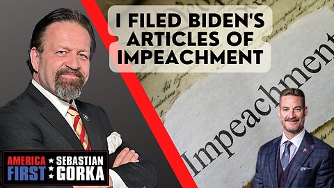 I filed Biden's articles of impeachment. Rep. Greg Steube with Sebastian Gorka on AMERICA First